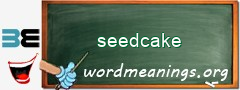 WordMeaning blackboard for seedcake